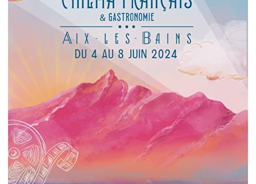 Festival du Cinéma Français Aix-les-Bains & Gastronomie